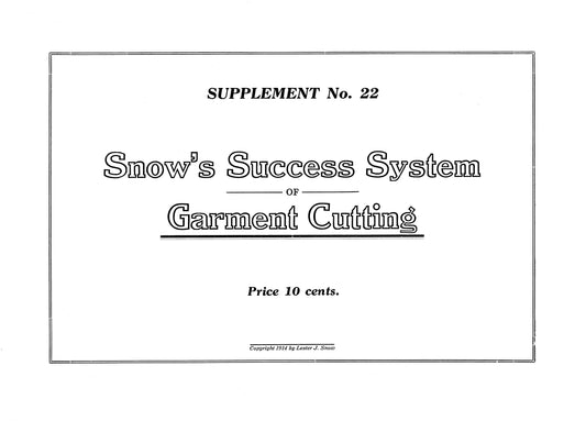 1914 Snow's Success System of Garment Cutting, Supplement No. 22 by Lester J. Snow - REPRINT