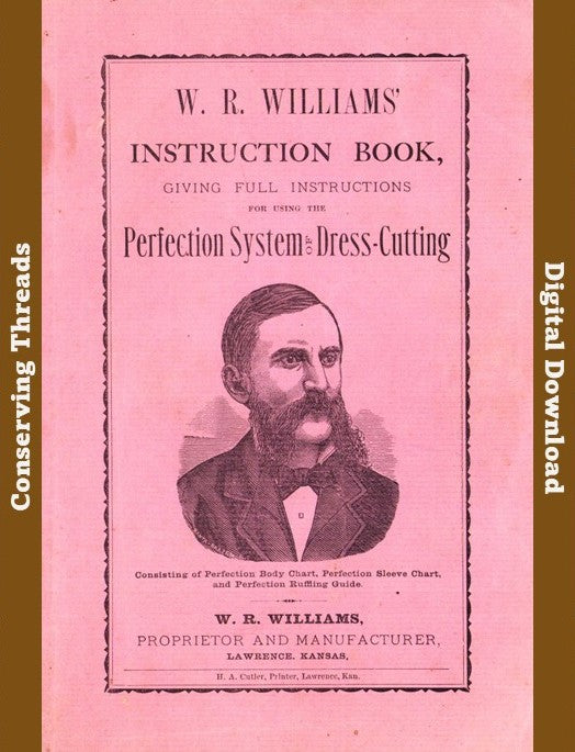 W. R. Williams Instruction Book, Perfection System and Dress Cutting, ca. 1884. E-book DOWNLOAD.📥