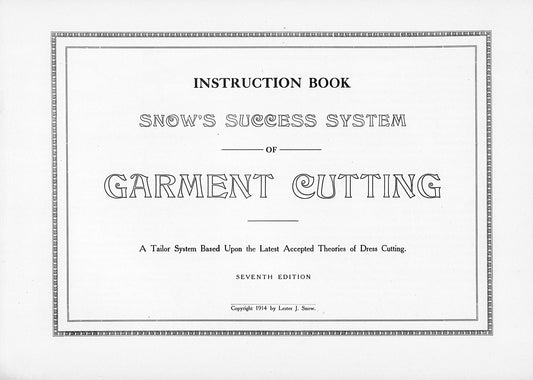 1914 Snow's Success System of Garment Cutting Instruction Booklet by Lester J. Snow - REPRINT